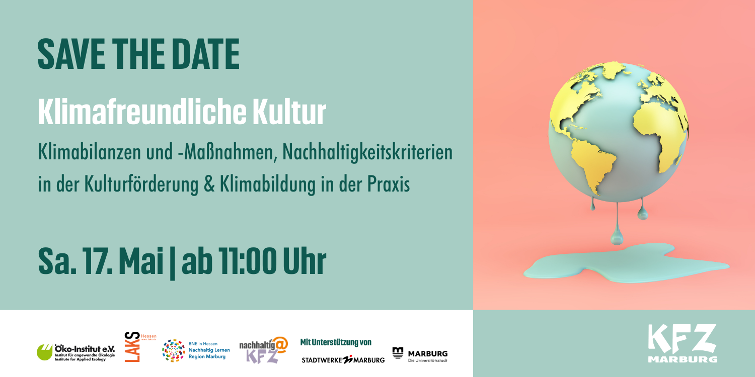 Fachtag „Klimafreundliche Kultur - Klimabilanzen und -Maßnahmen, Nachhaltigkeitskriterien in der Kulturförderung & Klimabildung in der Praxis“